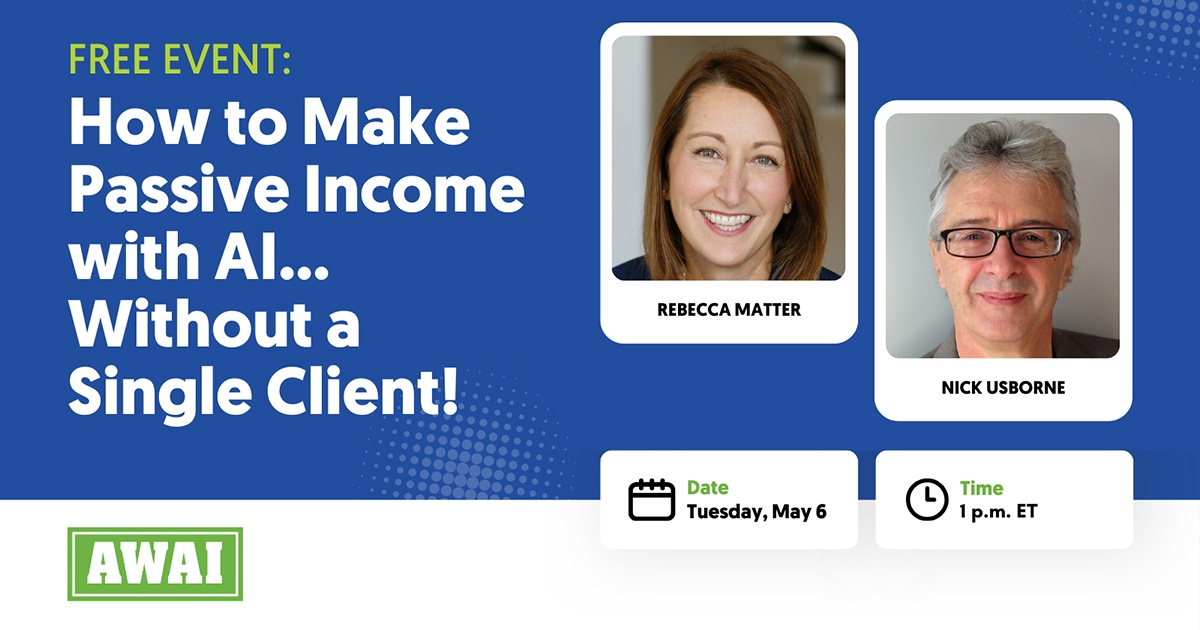 Graphic for a free event titled 'How to Make Passive Income with AI … Without a Single Client!' featuring headshots of Rebecca Matter and Nick Usborne. The event is scheduled for Tuesday, May 6 at 1 p.m. ET.