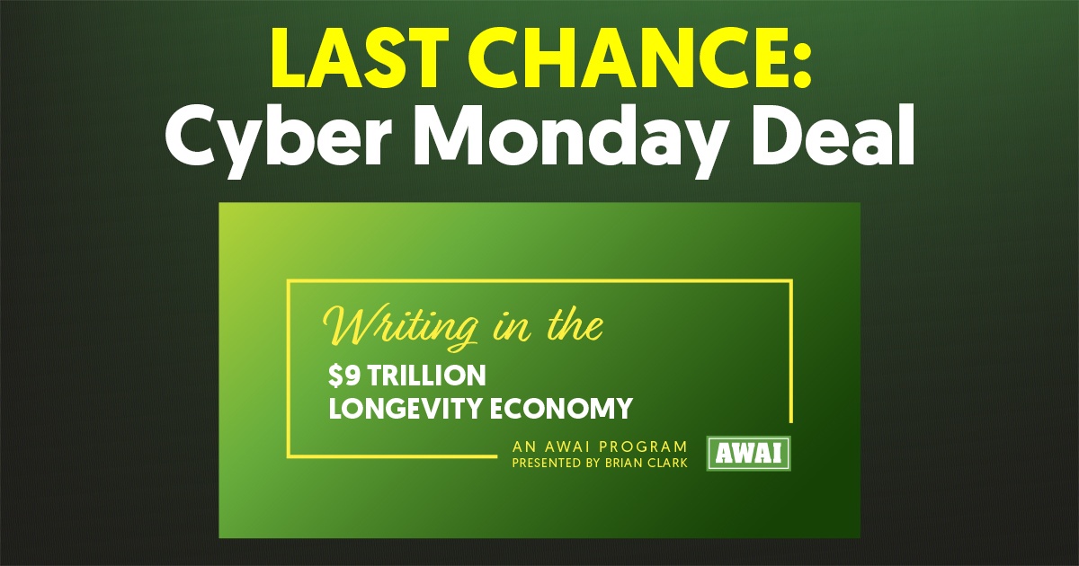 LAST CHANCE: Cyber Monday Deal: Writing in the $9 Trillion Longevity Economy