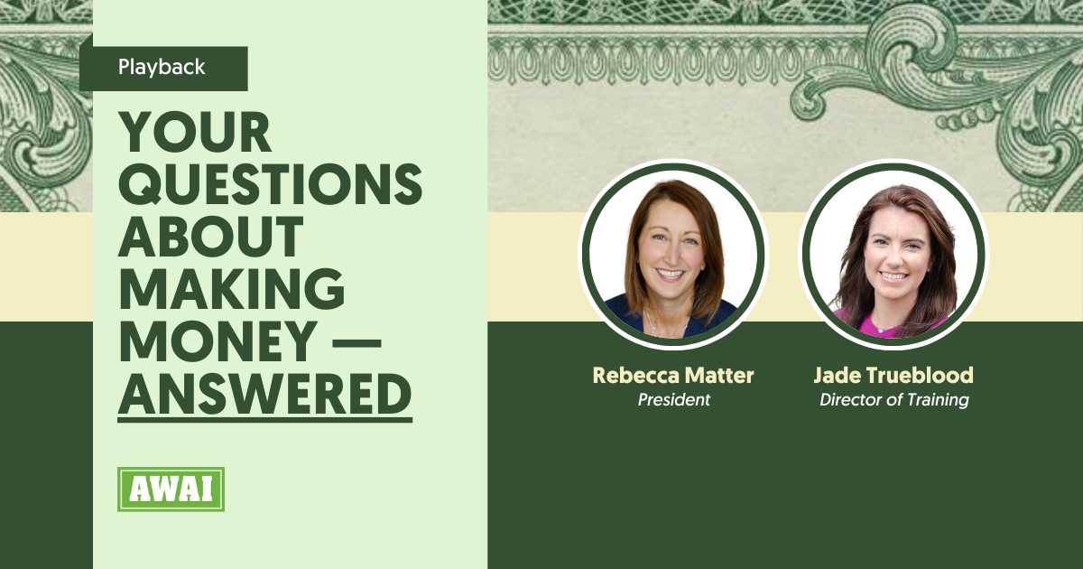 Free playback titled “Your Questions About Making Money — Answered,” featuring Rebecca Matter, President, and Jade Trueblood, Director of Training