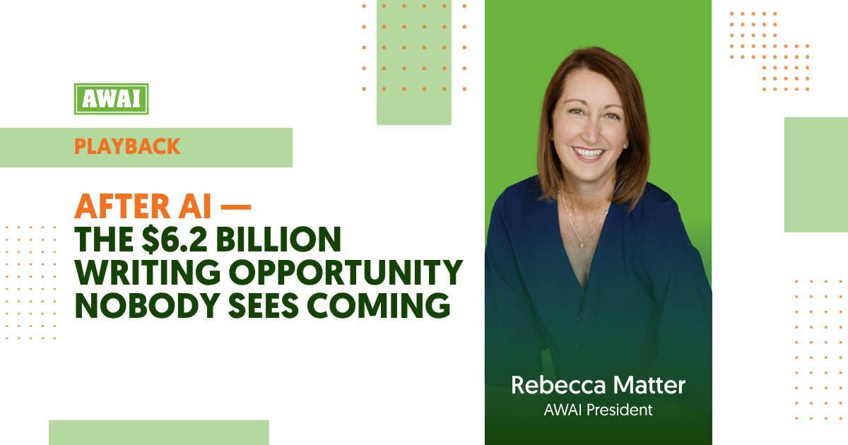 Playback titled &ldquo;After AI &mdash; The $6.2 Billion Writing Opportunity Nobody Sees Coming,&rdquo; featuring Rebecca Matter, AWAI President