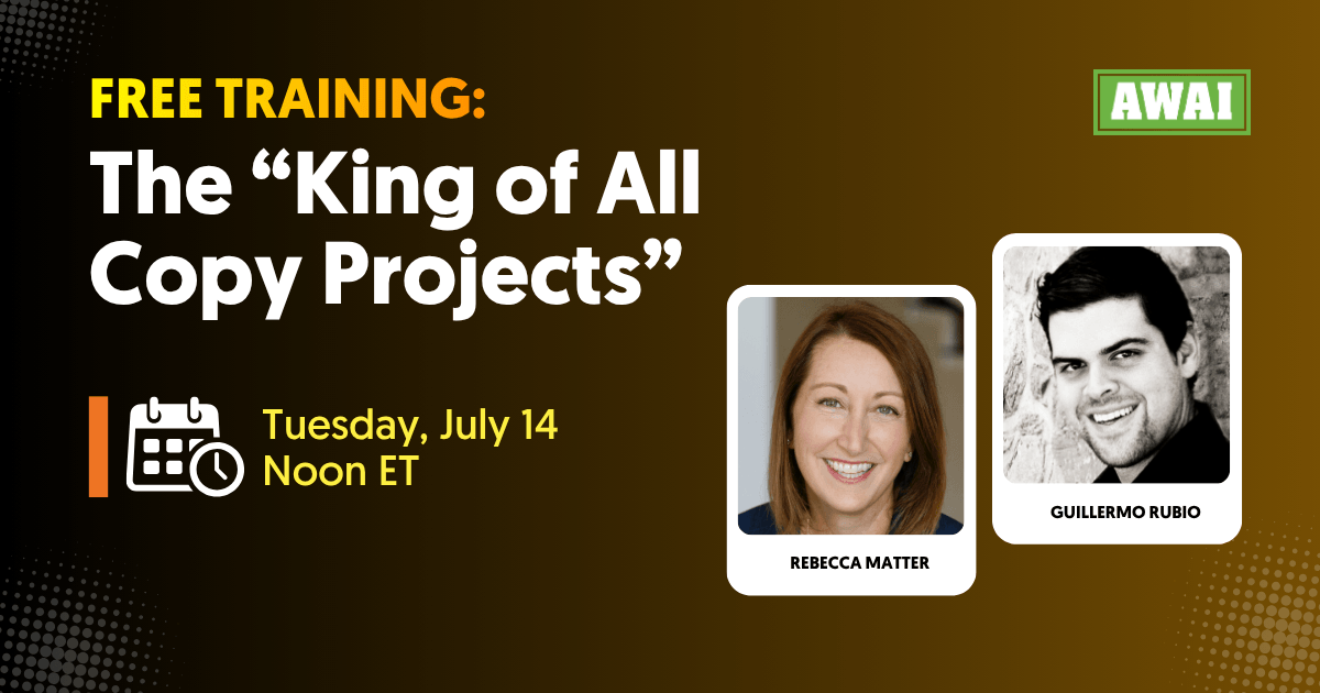 Free training event titled &ldquo;The King of All Copy Projects&rdquo;, featuring Rebecca Matter and Guillermo Rubio, taking place on Tuesday, July 14 at Noon ET