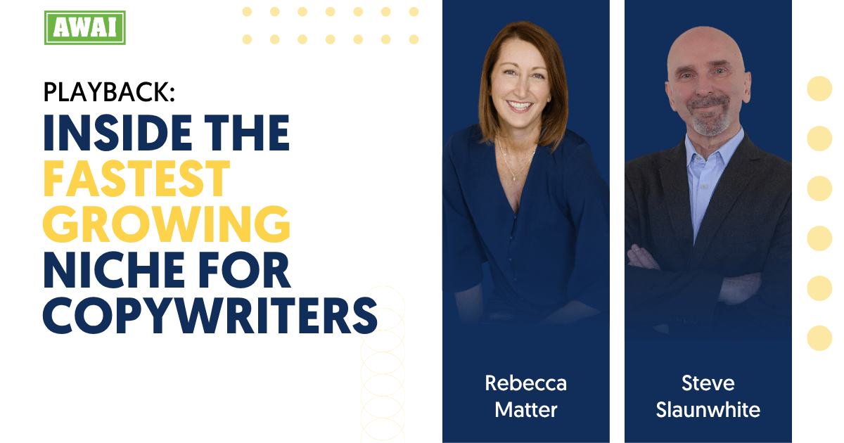 Playback titled &ldquo;Inside the Fastest Growing Niche for Copywriters,&rdquo; featuring Rebecca Matter and Steve Slaunwhite
