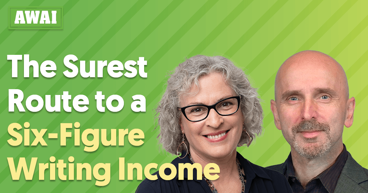 AWAI webinar The Surest Route to a Six-Figure Writing Income presented by Pam Foster and Steve Slaunwhite