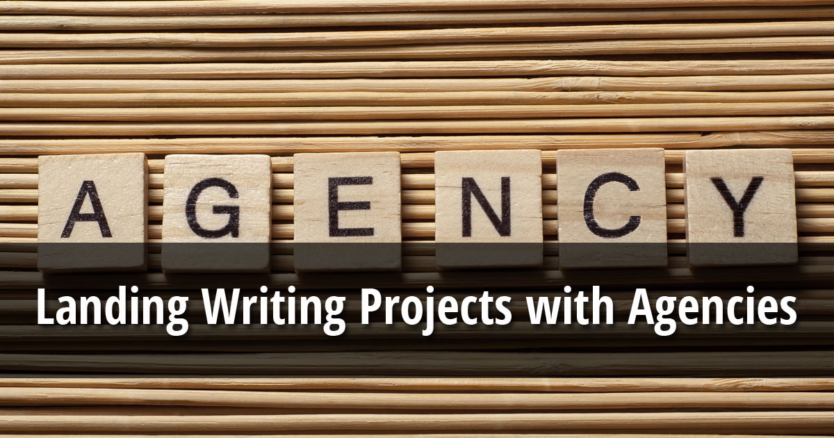Text overlay of Landing Writing Projects with Agencies on image of wooden letter tiles spelling out the word Agency