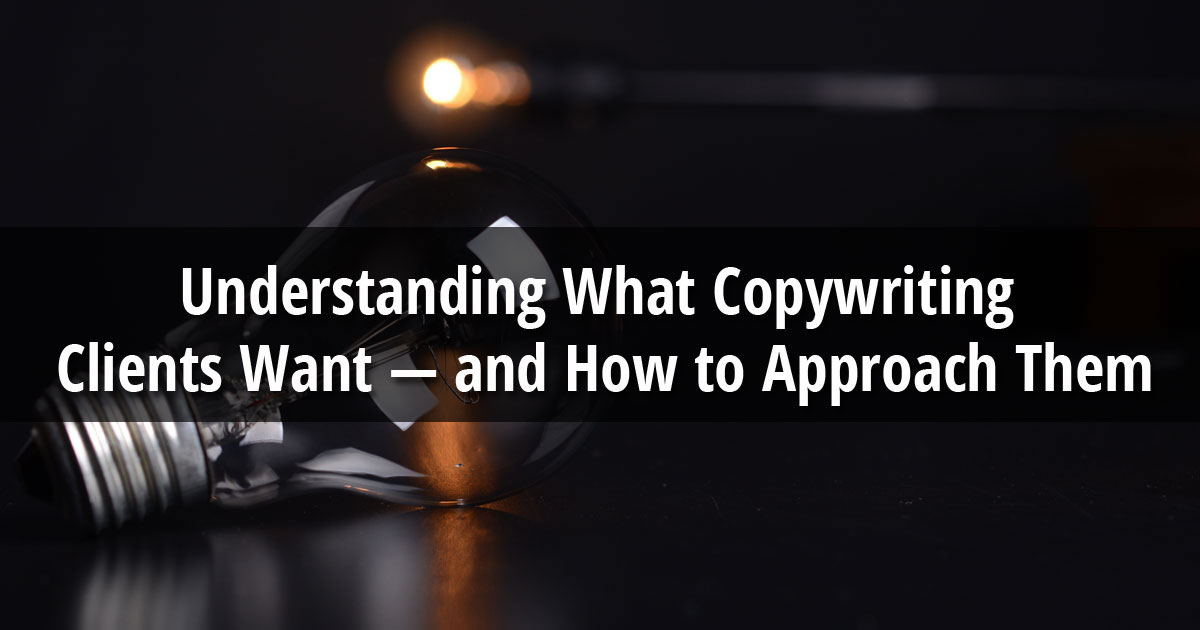 Understanding What Copywriting Clients Want
