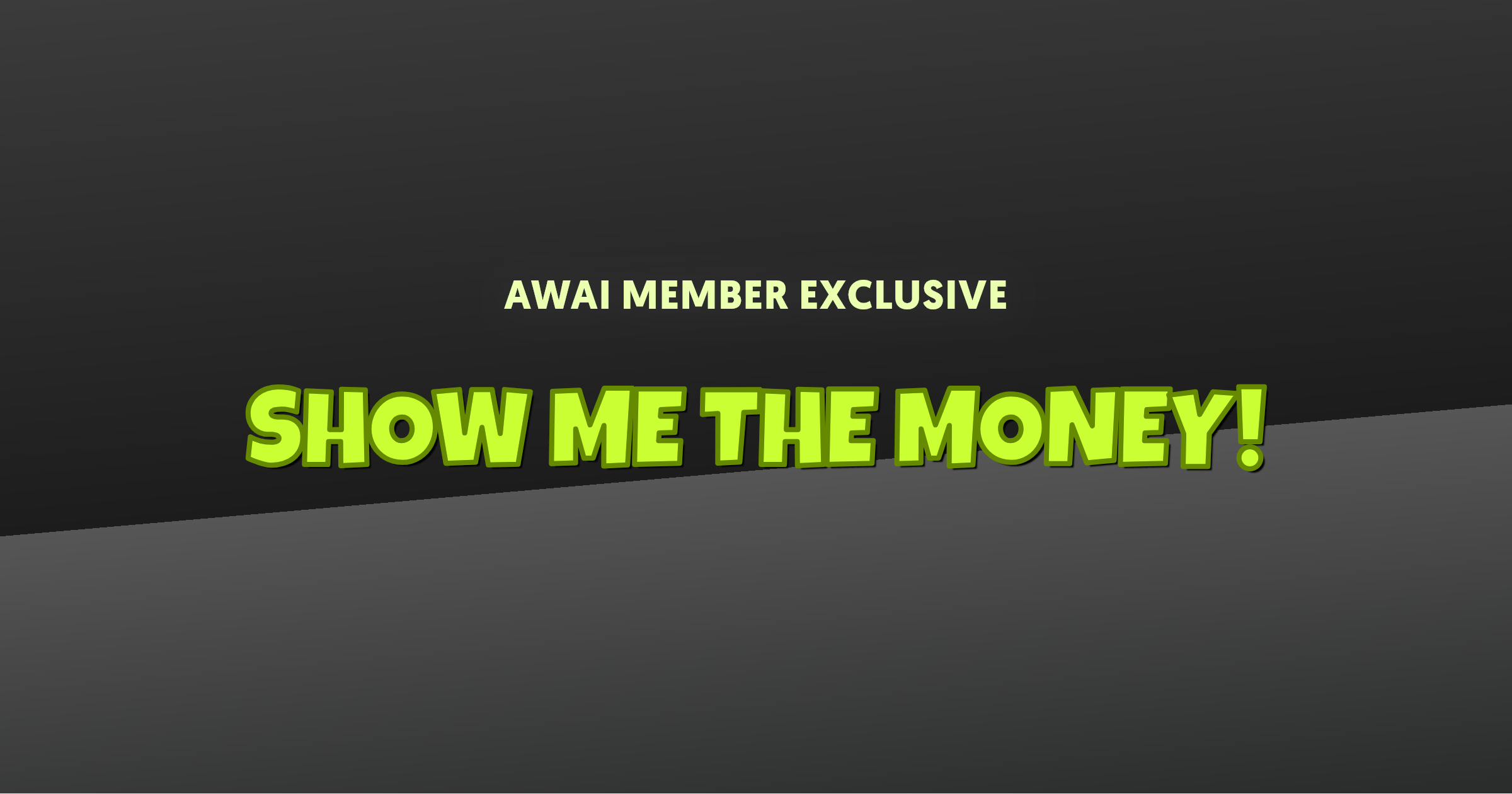 PLAYBACK: &ldquo;Show Me the Money!&rdquo;