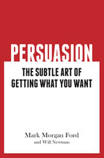 Persuasion: The Subtle Art of Getting What You Want