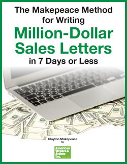 The Makepeace Method for Writing Million-Dollar Sales Letters in 7 Days or Less